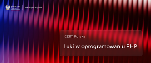 CERT Polska ostrzega przed lukami w PHP - Paragraf
